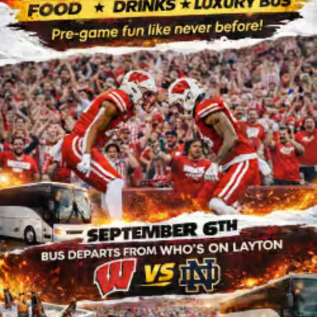 Wisconsin Badgers vs Notre Dame VIP Tailgate Bus Who's on Layton